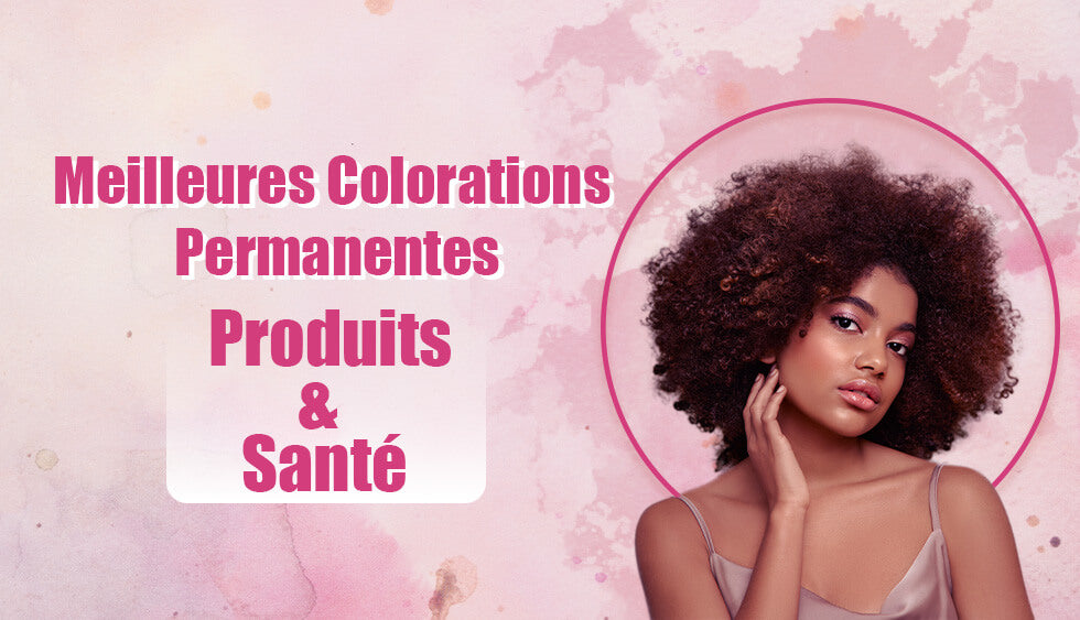 Meilleures Colorations Permanentes Produits & Santé